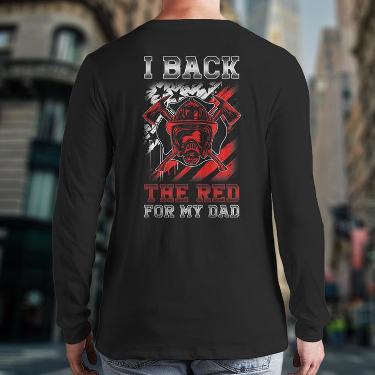 I Back The Red For My Dad Proud Firefighter Daughter Son Back Print Long Sleeve T-shirt