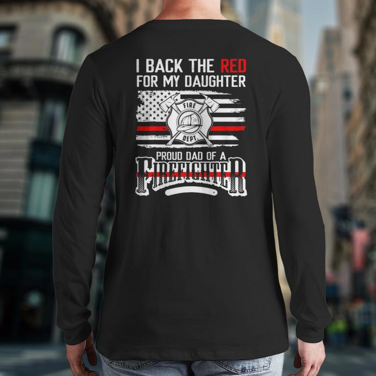 I Back The Red For My Daughter Proud Firefighter Dad Back Print Long Sleeve T-shirt