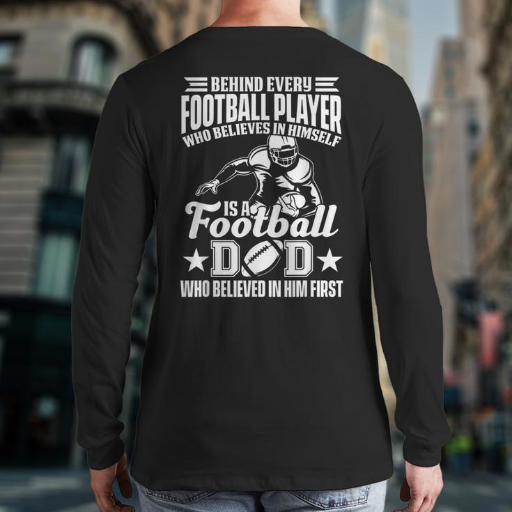 Behind Every Football Player Is A Football Dad Game Day Top Back Print Long Sleeve T-shirt