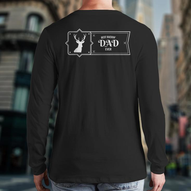 Best Buckin' Dad Ever Father's DayBack Print Long Sleeve T-shirt