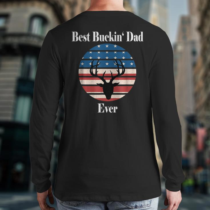 Best Buckin Dad Ever Deer Hunter Cool Hunting Back Print Long Sleeve T-shirt