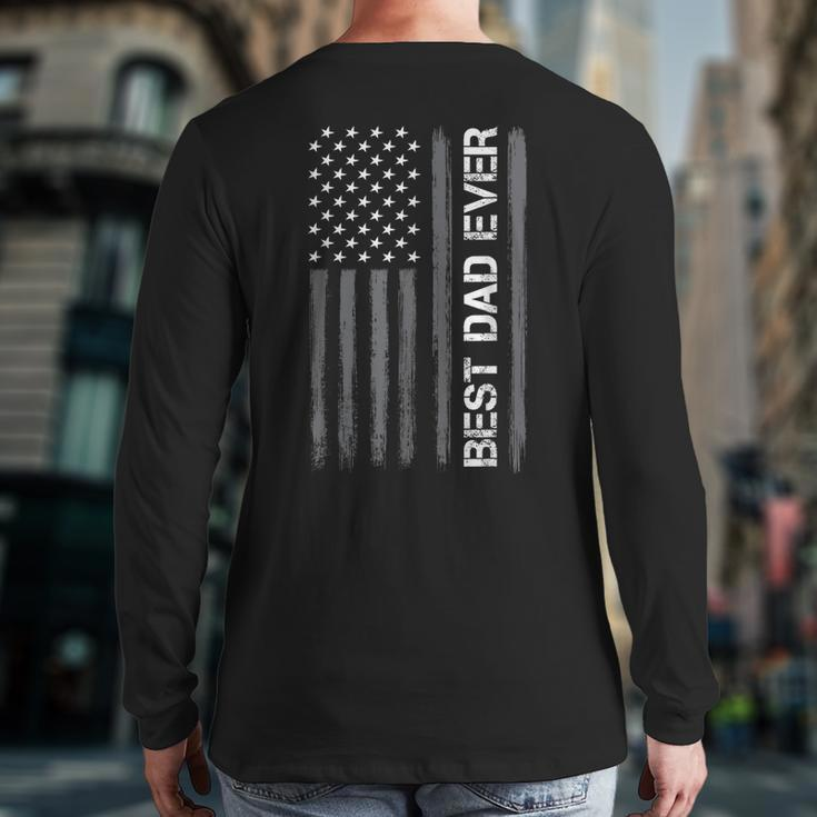 Best Dad Ever American Flag Fathers Day For Back Print Long Sleeve T-shirt