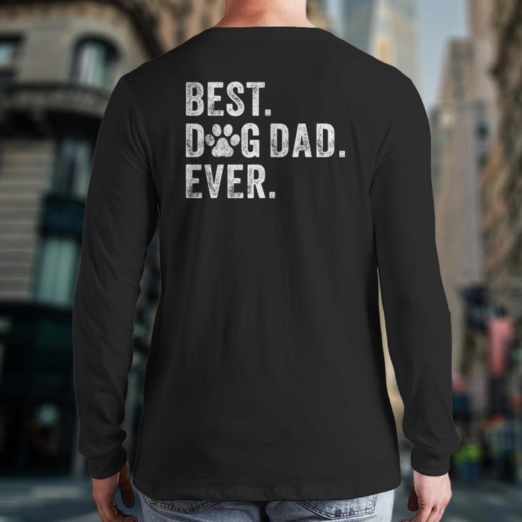 Best Dog Dad Ever Dog Daddy Father's Day Vintage Back Print Long Sleeve T-shirt