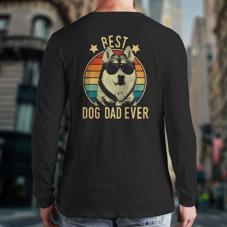 Best Dog Dad Ever Siberian Husky Father's Day Back Print Long Sleeve T-shirt