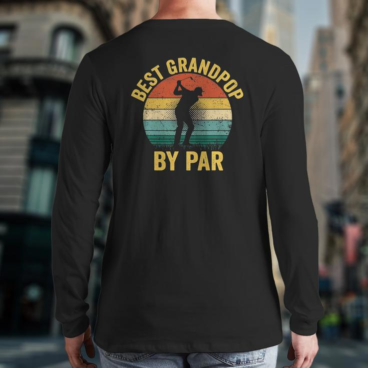 Best Grandpop By Par Father's Day Golf Grandpa Back Print Long Sleeve T-shirt