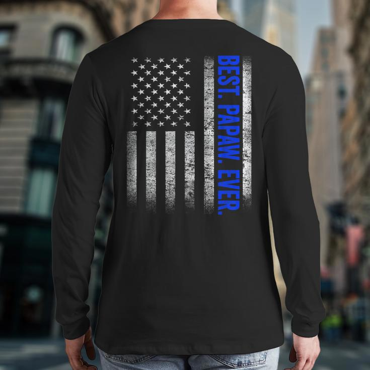 Best Papaw Ever Us Amarican Flag Dad Grandpa Father's Day Back Print Long Sleeve T-shirt