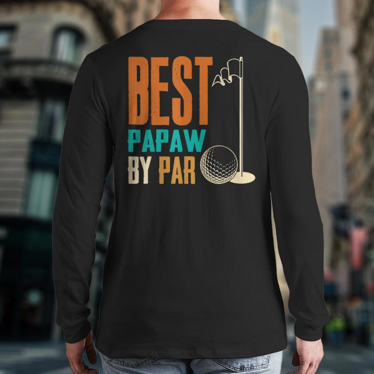 Best Papaw By Par Vintage Retro Golf Lover Grandpa Back Print Long Sleeve T-shirt