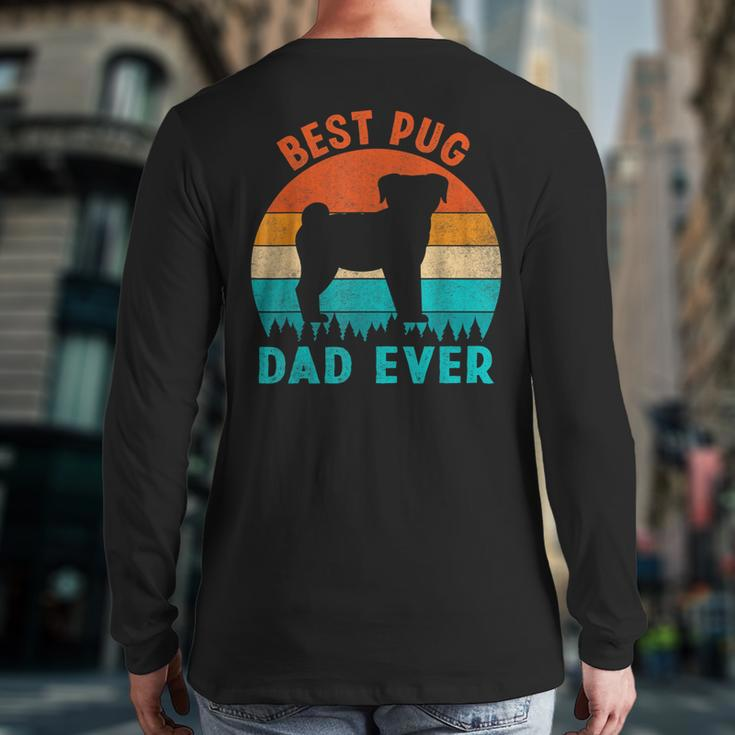 Best Pug Dad Ever Dog Animal Lovers Walker Cute Back Print Long Sleeve T-shirt