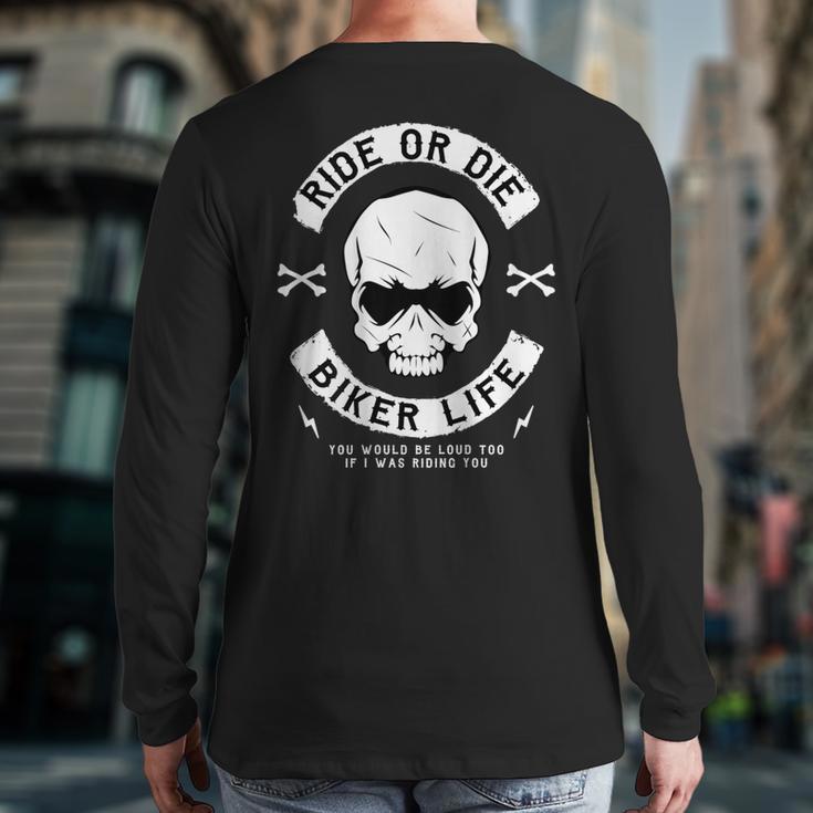 Biker Ride Or Die MotorcycleBack Print Back Print Long Sleeve T-shirt