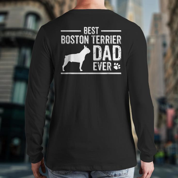 Boston Terrier Dad Best Dog Owner Ever Back Print Long Sleeve T-shirt