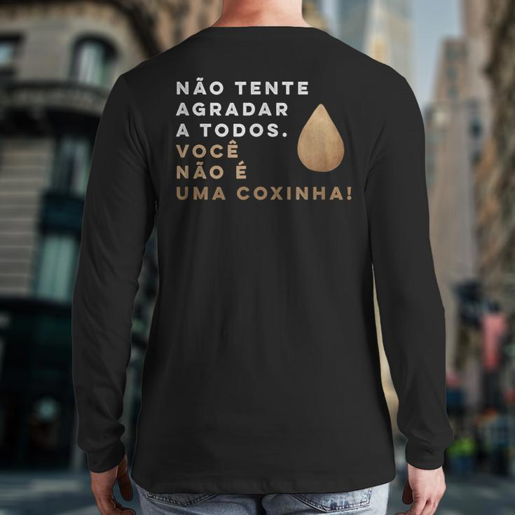 Brazilian Food Voce Nao E Coxinha Back Print Long Sleeve T-shirt