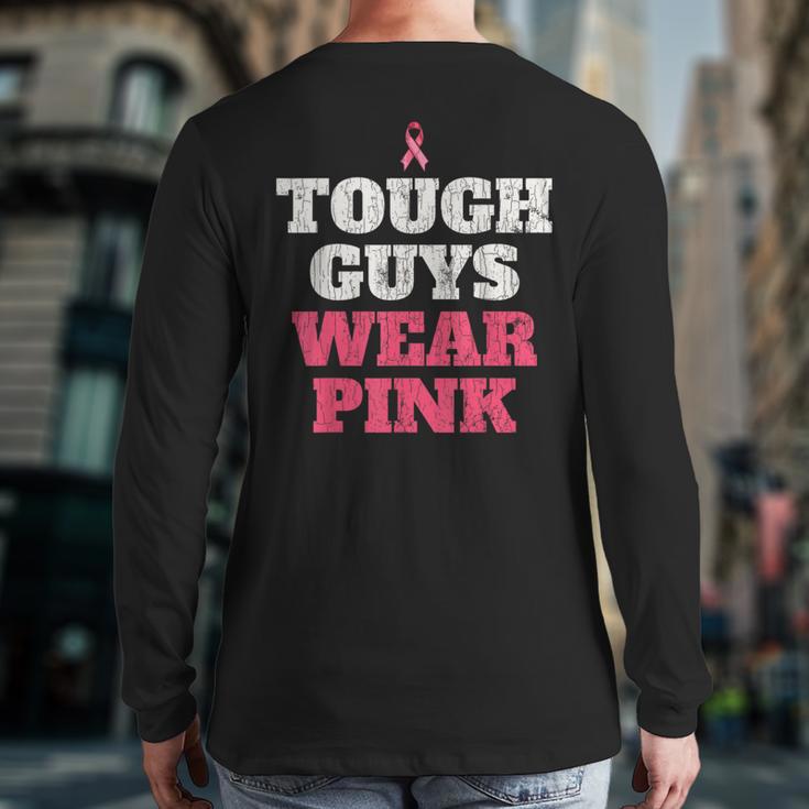 Breast Cancer Awareness Tough Guys Wear Pink Back Print Long Sleeve T-shirt