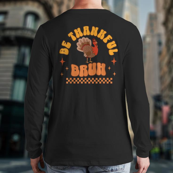 Bruh Meme Thanksgiving Turkey Boys Thankful Retro Back Print Long Sleeve T-shirt