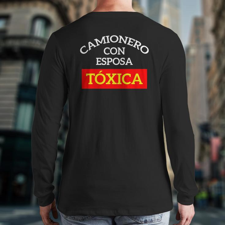 Camioneros Usa Camionero Con Esposa Toxica Back Print Long Sleeve T-shirt
