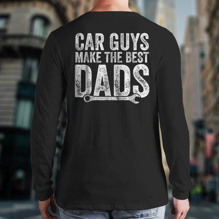 Car Guys Make The Best Dads Mechanic Back Print Long Sleeve T-shirt