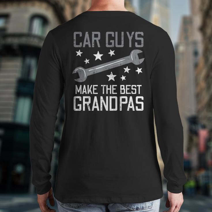 Car Guys Make The Best Grandpas Garage Auto Mechanic Men Back Print Long Sleeve T-shirt