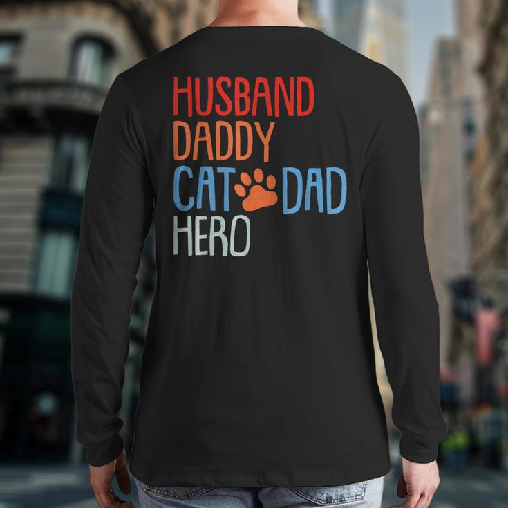 Cat Dad Fathers Day Husband Daddy Hero Papa Dada Pops Men Back Print Long Sleeve T-shirt