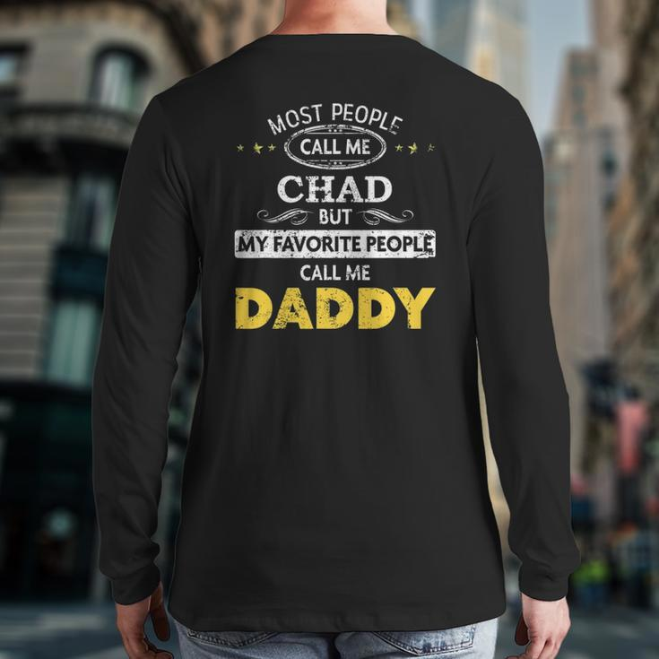 Chad My Favorite People Call Me Daddy Back Print Long Sleeve T-shirt