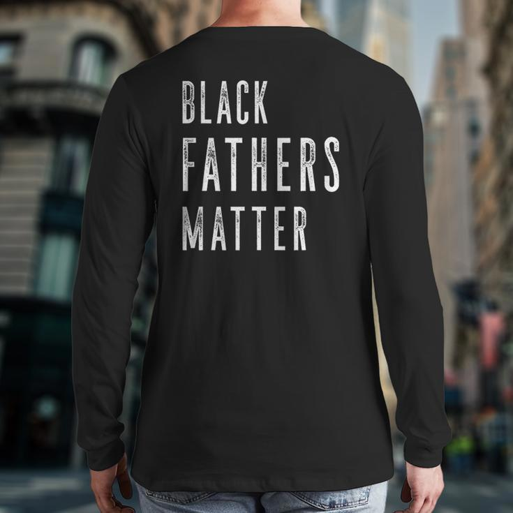 Chase's Black Fathers Matter Black Son Dad Matching Back Print Long Sleeve T-shirt