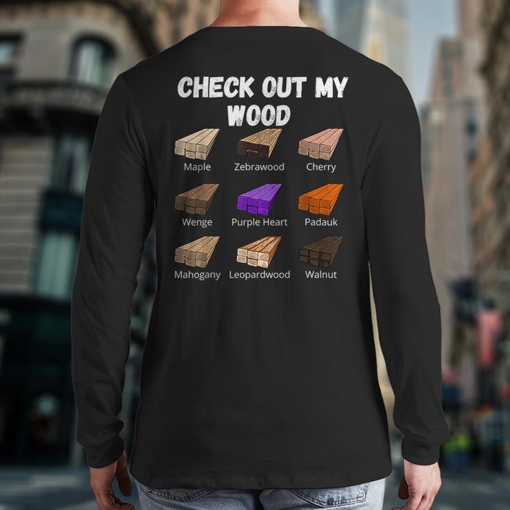 Check Out My Wood Woodworking Woodwork Carpenter Back Print Long Sleeve T-shirt