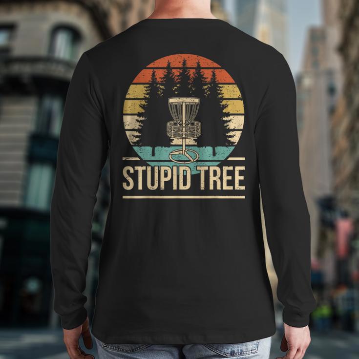 Cool Disc Golf Player Quote I Stupid Tree Back Print Long Sleeve T-shirt