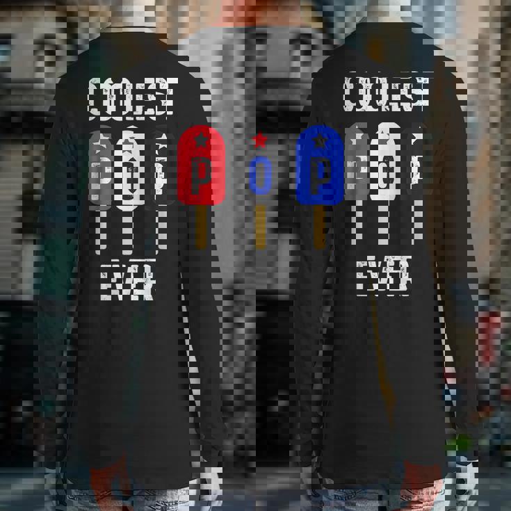 Coolest Pop Ever Popsicle Men Best Dad Ever Cool Fathers Day Back Print Long Sleeve T-shirt