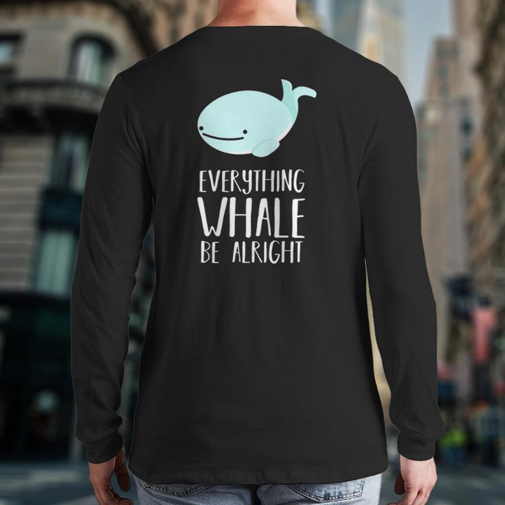 Cute Pun Everything Whale Be Alright Dad Joke Back Print Long Sleeve T-shirt