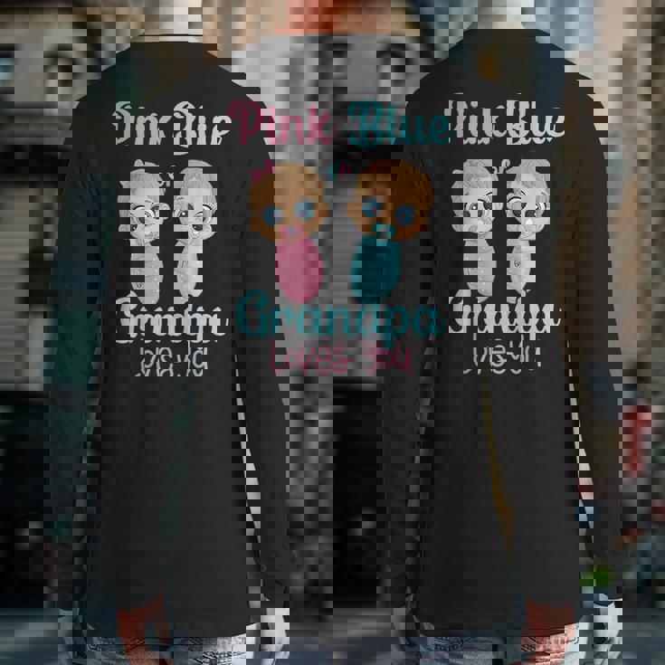 Cute Pink Or Blue Grandpa Loves You Gender Reveal Party Back Print Long Sleeve T-shirt Cute Pink Or Blue Grandpa Loves You Gender Reveal Party Back Print Long Sleeve T-shirt