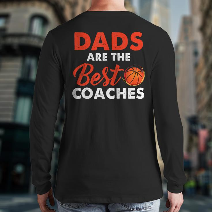 Dad Basketball Coach Dads Are The Best Coaches Back Print Long Sleeve T-shirt