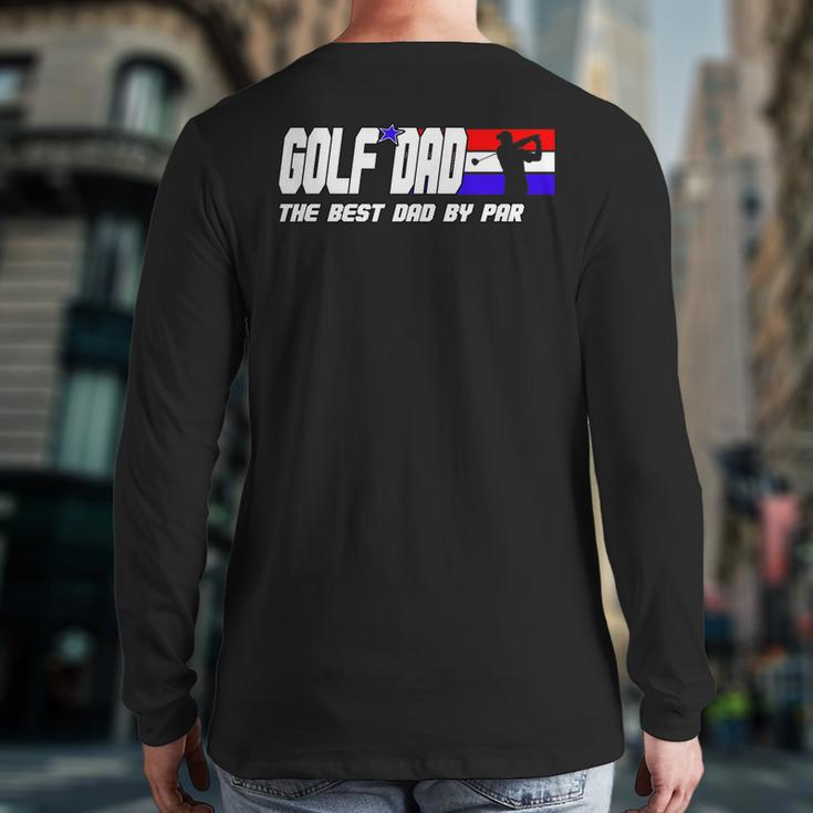 Dad Golf Men Fathers Day Golf Best Dad By Par Back Print Long Sleeve T-shirt