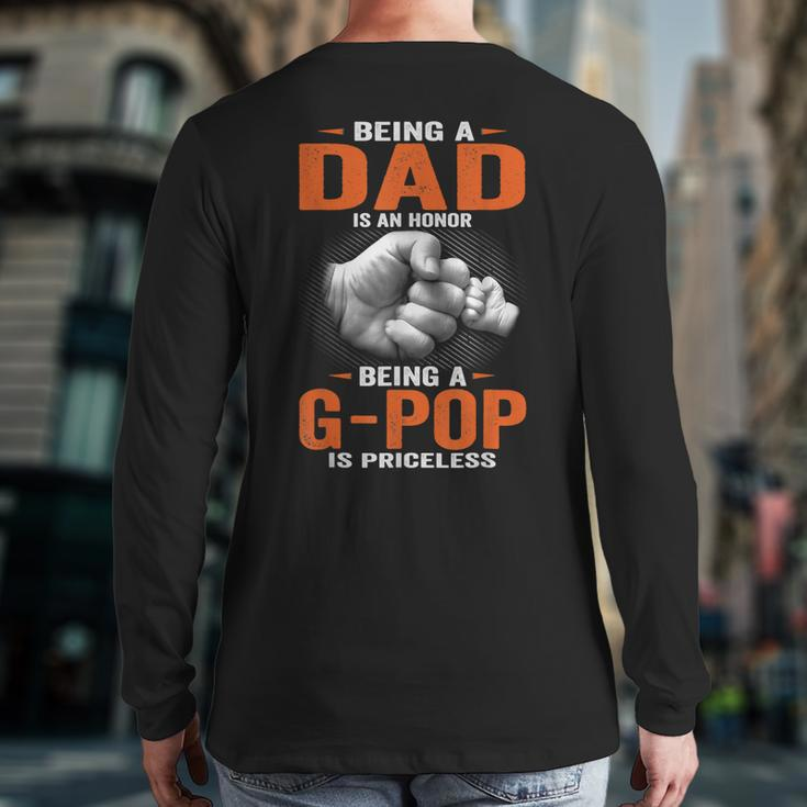 Being A Dad Is An Honor Being A G Pop Is Priceless Back Print Long Sleeve T-shirt