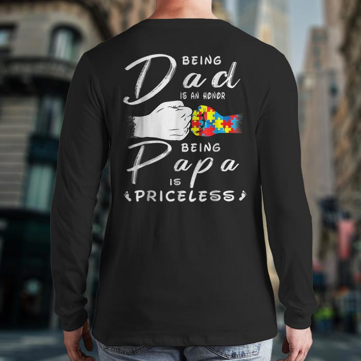 Being A Dad Is An Honor Being Papa Is Priceless Fathers Day Back Print Long Sleeve T-shirt