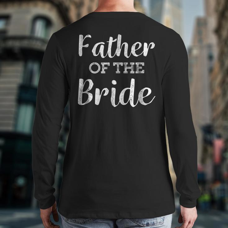 Dad Life Father Of The Bride Wedding Men Back Print Long Sleeve T-shirt