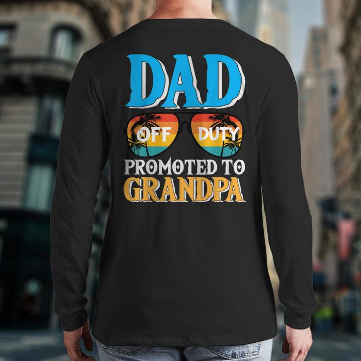 Dad Off Duty Promoted To Grandpa Pregnancy Announcement Back Print Long Sleeve T-shirt