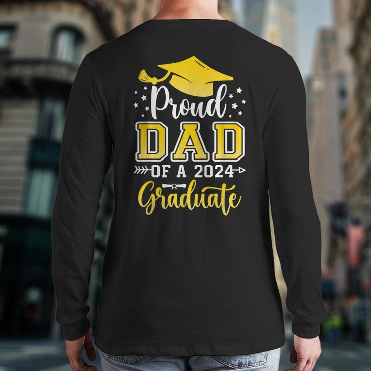 Dad Senior 2024 Proud Dad Of A Class Of 2024 Graduate Back Print Long Sleeve T-shirt