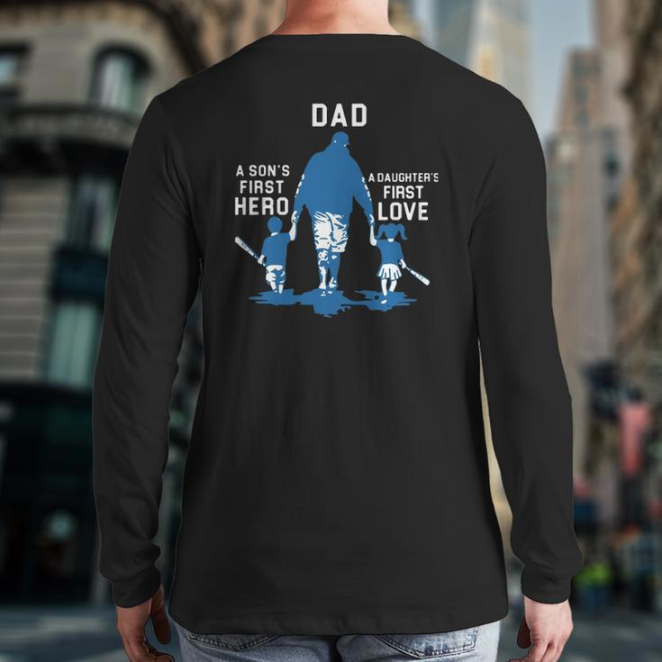 Dad A Son's First Hero A Daughter's First Love Baseball Dad Back Print Long Sleeve T-shirt