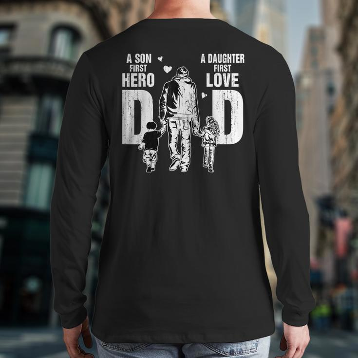 Dad A Sons First Hero A Daughters First Love Father's Day Back Print Long Sleeve T-shirt
