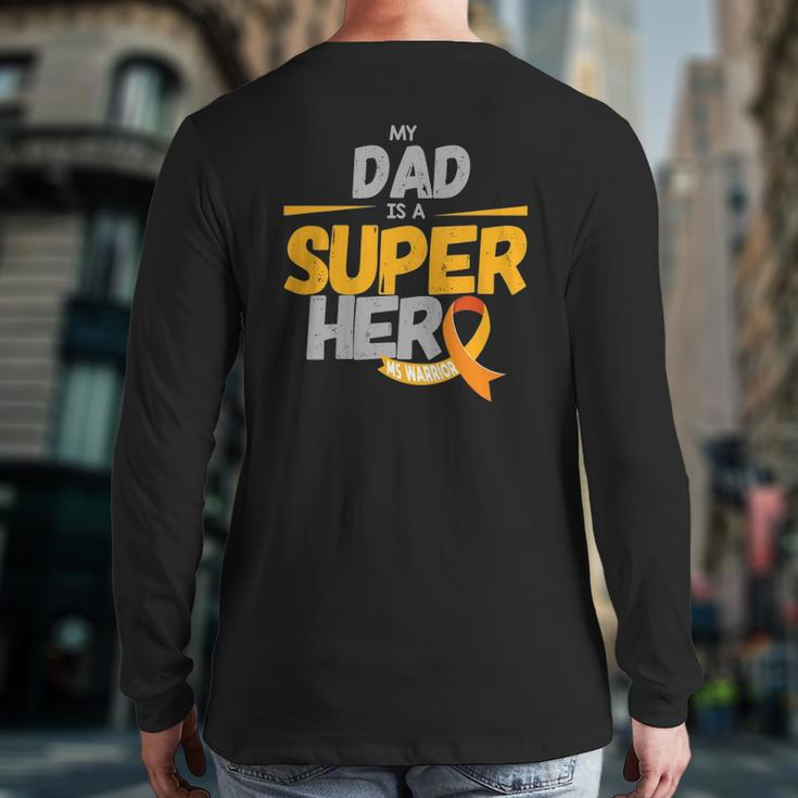 My Dad Is A Superhero Ms Warrior Awareness Day Multiple Sclerosis Awareness Back Print Long Sleeve T-shirt