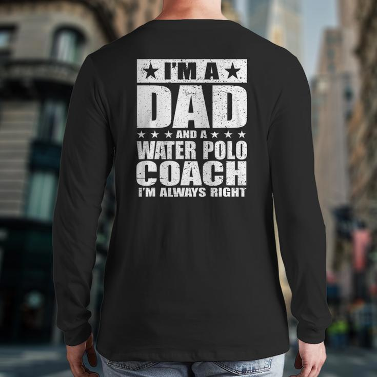 Dad Water Polo Coach Coaches Father's Day S Back Print Long Sleeve T-shirt