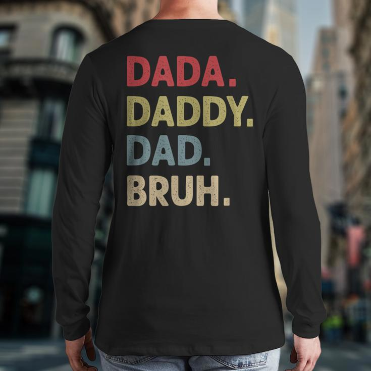 Dada Daddy Dad Bruh Fathers Day Son Quote Saying Back Print Long Sleeve T-shirt