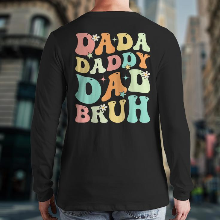 Dada Daddy Dad Bruh Groovy Fathers Day Back Print Long Sleeve T-shirt