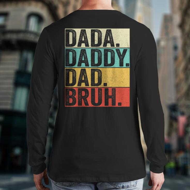 Dada Daddy Dad Bruh Husband Men Fathers Day Father Back Print Long Sleeve T-shirt