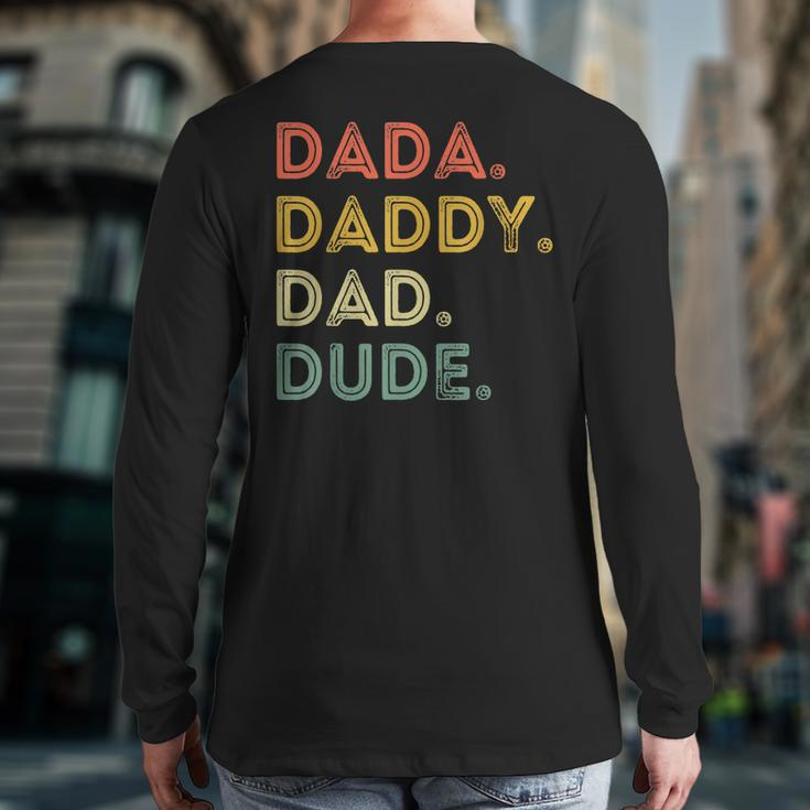 Dada Daddy Dad Dude Father's Day Evolution Of Fatherhood Back Print Long Sleeve T-shirt