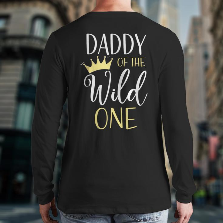 Daddy Of The Wild One First Birthday Matching Family Back Print Long Sleeve T-shirt