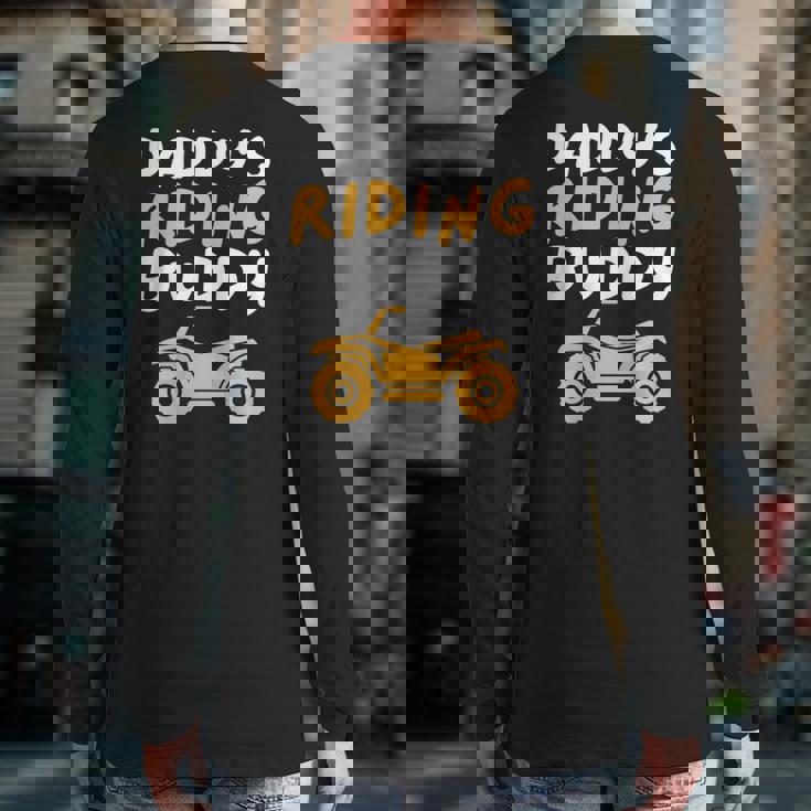 Daddy's Riding Buddy Quad Biker Atv 4 Wheeler Back Print Long Sleeve T-shirt Daddy's Riding Buddy Quad Biker Atv 4 Wheeler Back Print Long Sleeve T-shirt