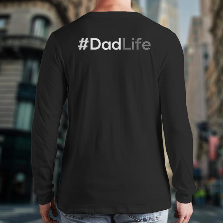 Dadlife Hashtag For Dad Back Print Long Sleeve T-shirt