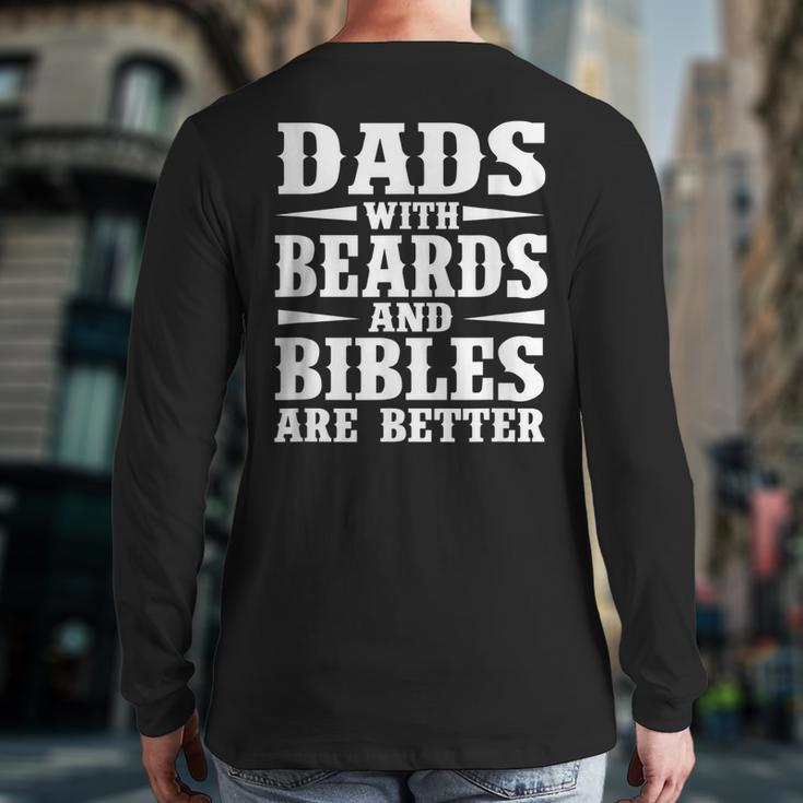 Dads With Beard And Bible Are Better Christian Bearded Dad Back Print Long Sleeve T-shirt
