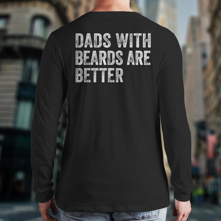Dads With Beards Are Better Father's Day Dad Jokes Back Print Long Sleeve T-shirt