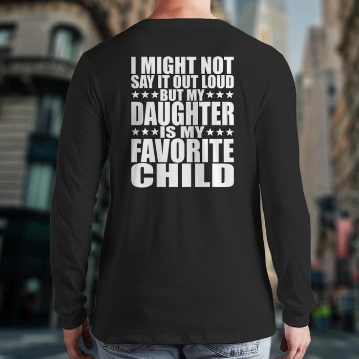 My Daughter Is My Favorite Child Daughter S Dad Back Print Long Sleeve T-shirt