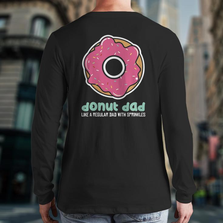 Donut Daddoughnut Dad Tee Dad Back Print Long Sleeve T-shirt